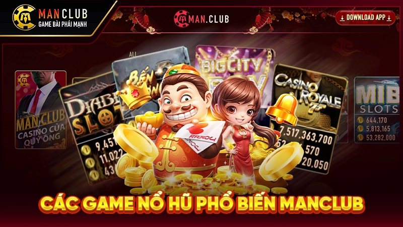 Các game nổ hũ phổ biến Manclub