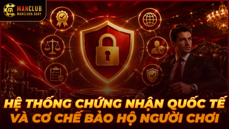 he-thong-chung-nhan-quoc-te-va-co-che-bao-ho-nguoi-choi